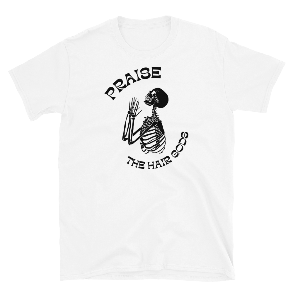 Praise The Hair Gods Unisex Stylist T-Shirt